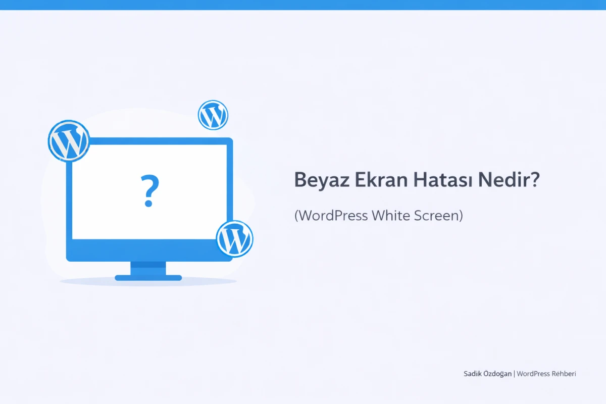 WordPress beyaz ekran hatası nedir ve neden meydana gelir?
